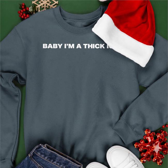 Baby I'm A Thick Icon Shirt Monetxchange Merch