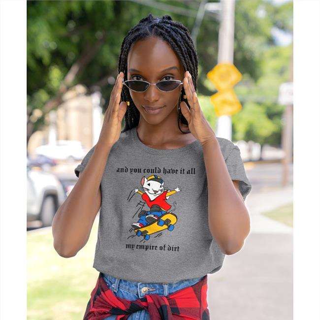Stuart Little 2 Skateboard And You Could Have It All My Empire Of Dirt T Shirts