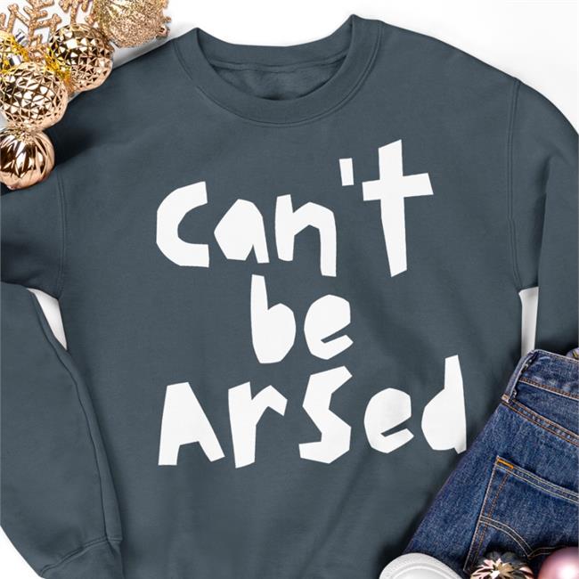 Can't Be Arsed Terence Organic Shirt So-Hilarious Store Gail Porter