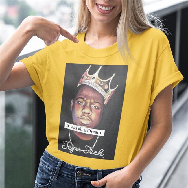 Sideline Provisions Notorious It Was All A Dream Tejas Tech Tees