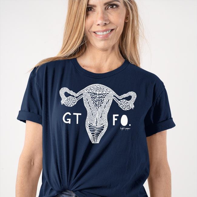 LightAndPaper Gtfo Uterus Shirt Dr. Fiona Mattatall