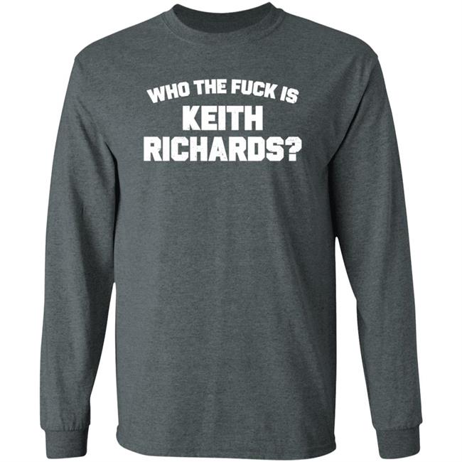 Who The Fuck Is Keith Richards Shirt Mick Jagger Who The Fuck Is Keith Richards Shirt Hoodie Sweatshirt Who The Fuck Is Keith Richards Shirt Mick Jagger Who The Fuck Is Keith Richards Shirt Hoodie Sweatshirt
