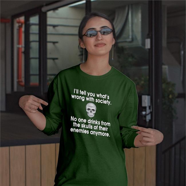 I'll Tell You What's Wrong With Society Sweatshirt