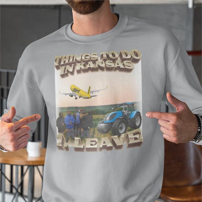 Things To Do In Kansas 1.Leave New Shirt