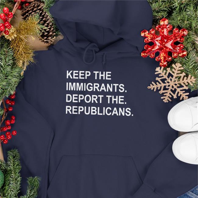 Ohemgeeitsalyssa Keep The Immigrants Deport The Republicans Shirts