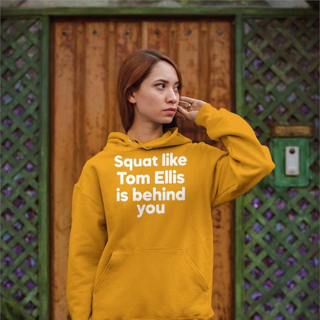Squat Like Tom Ellis Is Behind You Tee Slightly Madder