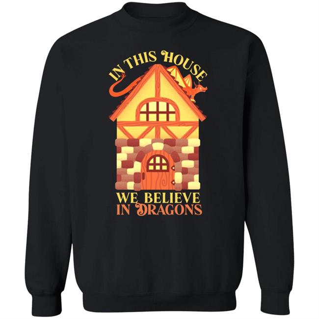 In This House We Believe In Dragons Shirt Irrel In This House We Believe In Dragons Shirt Irrel