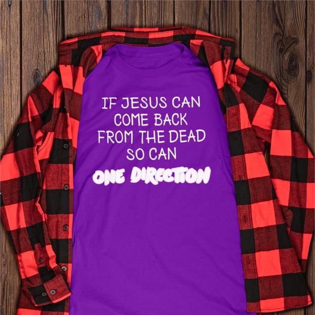 2_black_hearts If Jesus Can Come Back From The Dead So Can One Direction Shirt Black