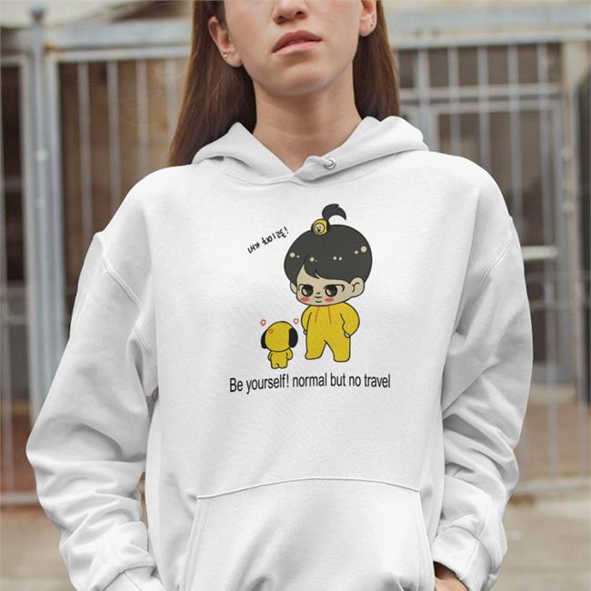 Poorly Translated Shirts Be Yourself Normal But No Travel Shirt
