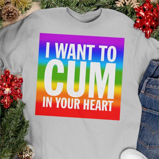 Shirts That Go Hard I Want To Cum In Your Heart Long Sleeve T Shirt