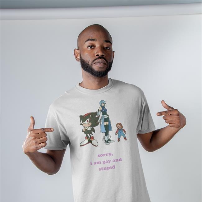 Sorry I'm Gay And Stupid T Shirt