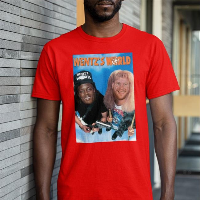 Wentz's World Funny T Shirt