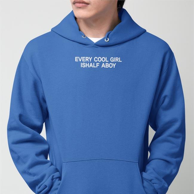 Every Cool Girl Is Half A Boy T Shirt