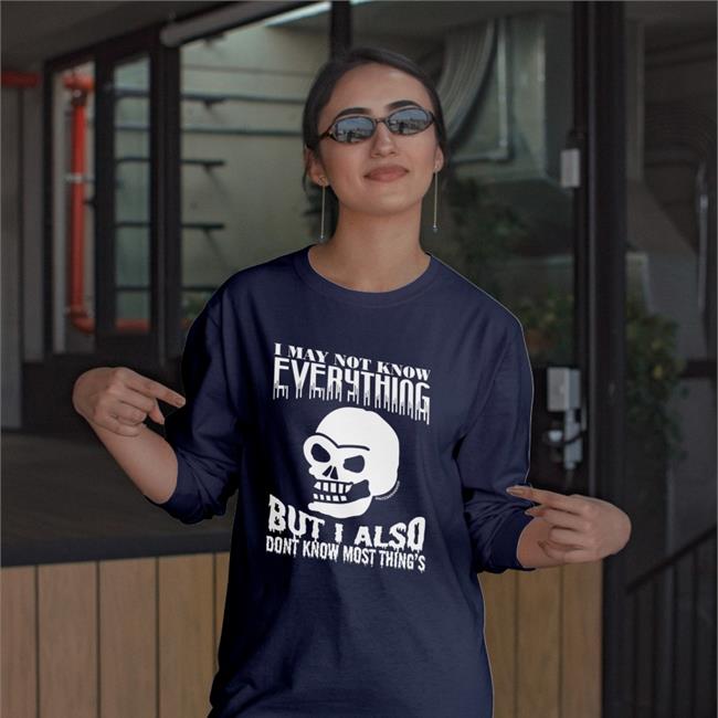 Da Share Z0ne I May Not Know Everything But I Also Dont Know Most Thing's Sweatshirt Dasharez0ne