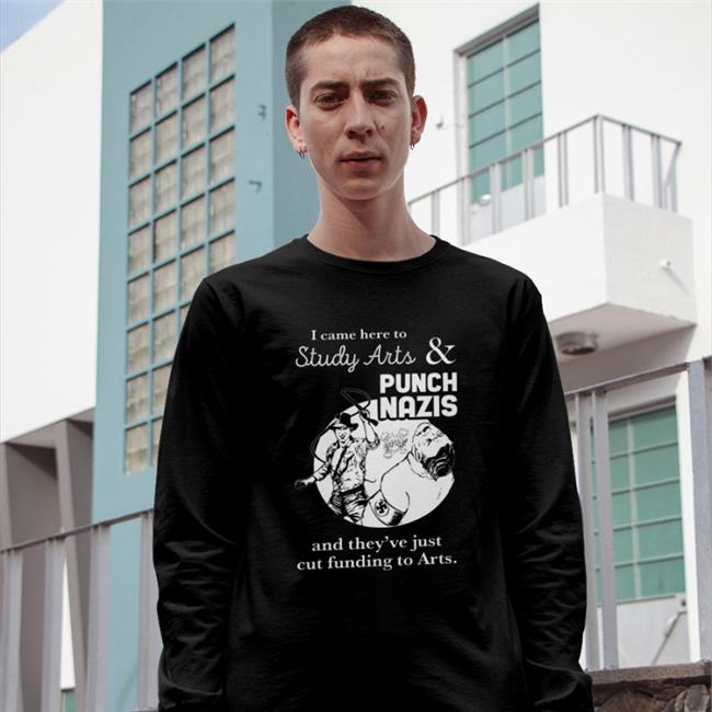 I Came Here To Study Arts And Punch Nazis Hoodie ShirtsThatGoHard