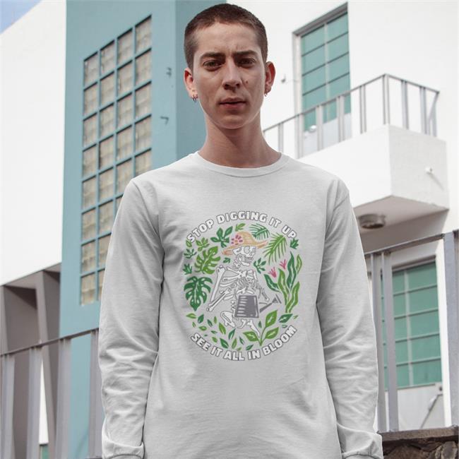 Samsmeezy Shirtsmeezy Shop Stop Digging It Up See It All In Bloom Shirt