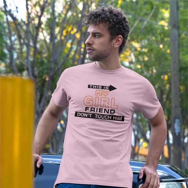 This Is My Girlfriend Don't Touch Him Tee