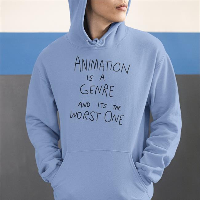 Animation Is A Genre And Its The Worst One Sweatshirt Jonni Phillips