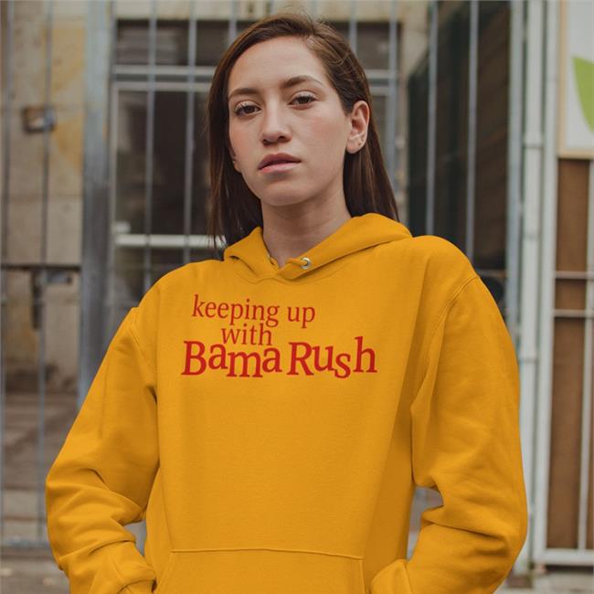 Barstoolsports Store Keeping Up With Bama Rush Tee Shirt