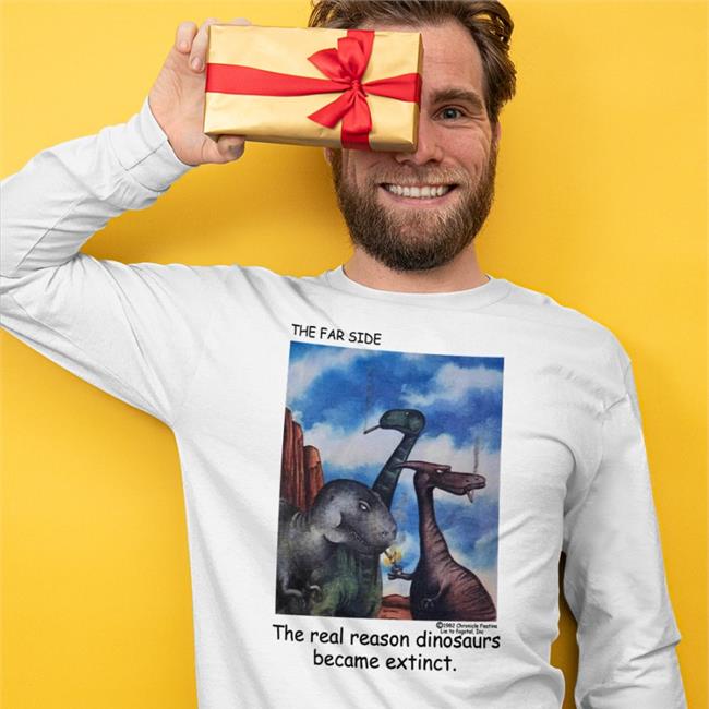 The Real Reason Dinosaurs Became Extinct T Shirts