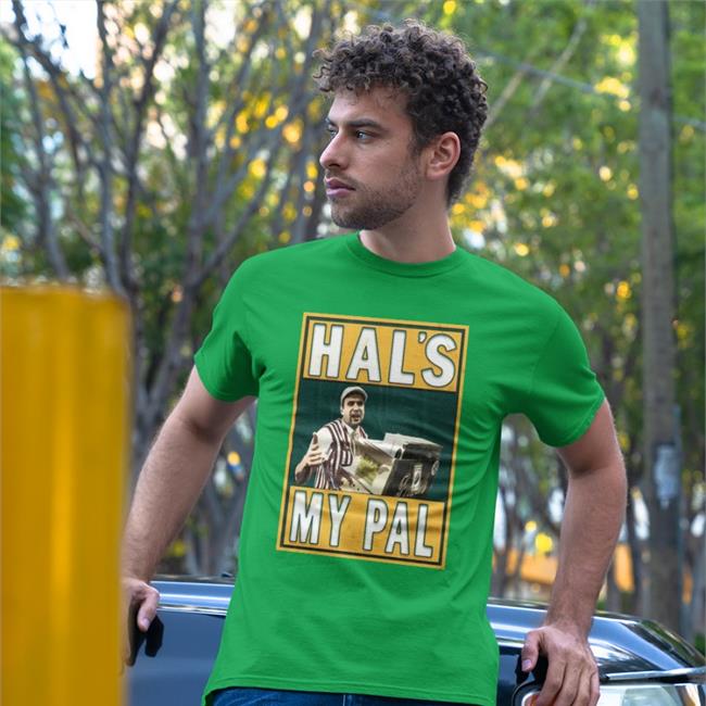 Hal's My Pal Shirt Hal the Hot Dog Guy's Store Hal the Hot Dog Guy's Store Hal's My Pal Shirt