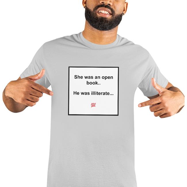 Meme King She Was An Open Book He Was Illiterate Tee Shirt Memeking4real Merch
