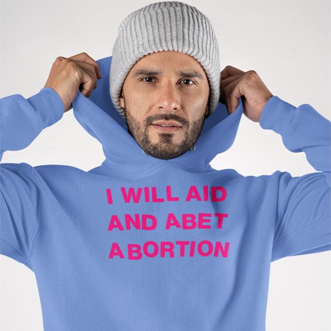 I Will Aid And Abet Abortion Shirts Shout Your Abortion Store