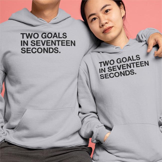 Two Goals In Seventeen Seconds Tee Shirt Two Goals In Seventeen Seconds Tee Shirt