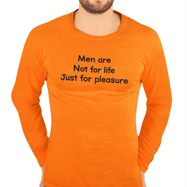 Shirts That Go Hard Men Are Not For Life Just For Pleasure T Shirt White Shirts That Go Hard White Men Are Not For Life Just For Pleasure Shirt