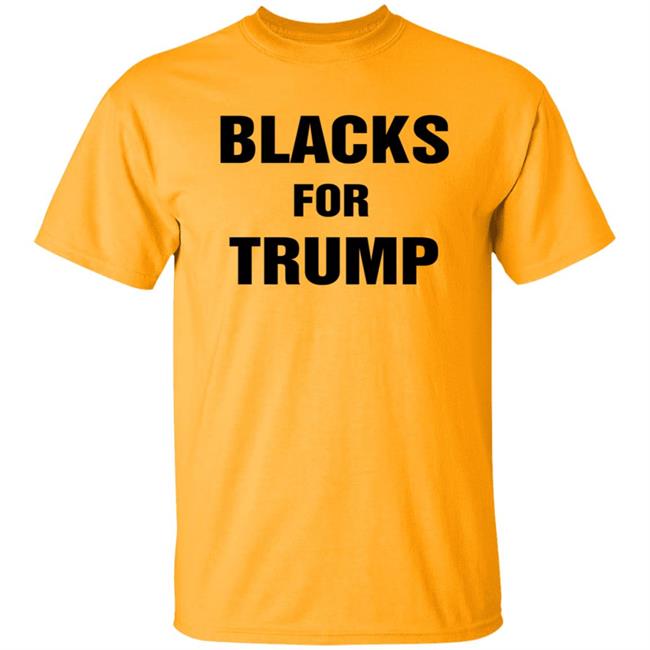 Blacks For Trump Shirt Hoodie Sweatshirt Blacks For Trump Shirt Hoodie Sweatshirt