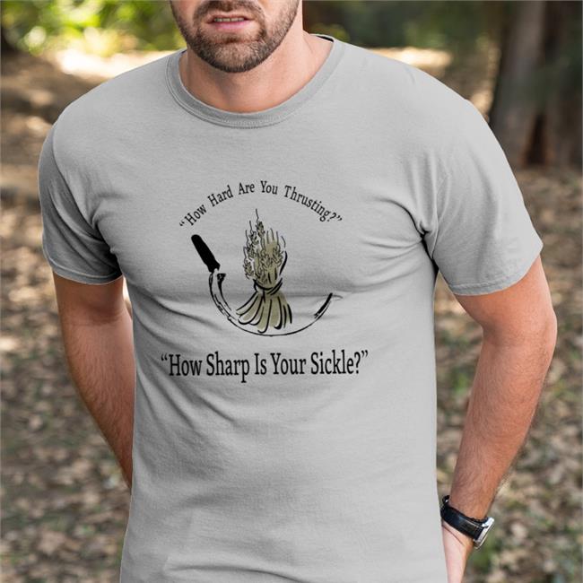 Carol Pilbasian How Hard Are You Thrusting How Sharp Is Your Sickle Shirts