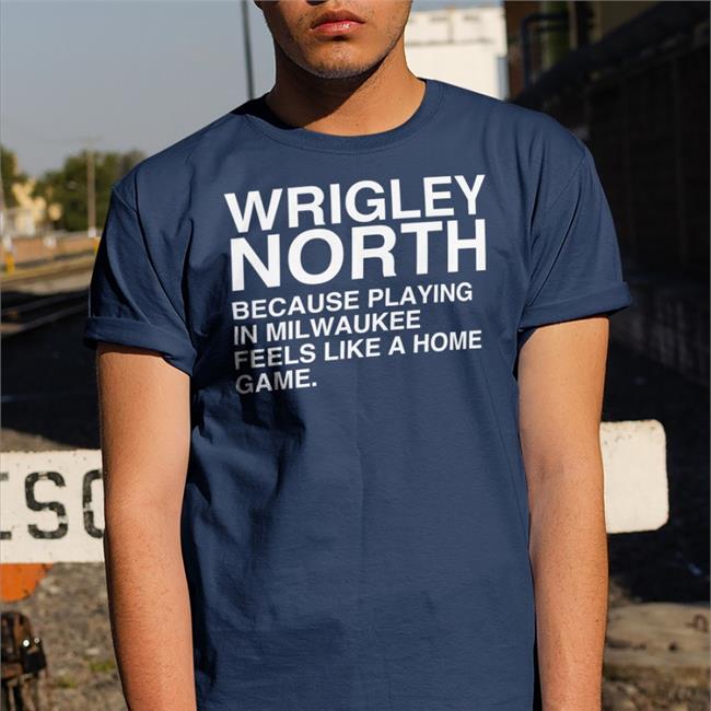 Marti Travels Wrigley North Because Playing In Milwaukee Feels Like A Home Game Shirt