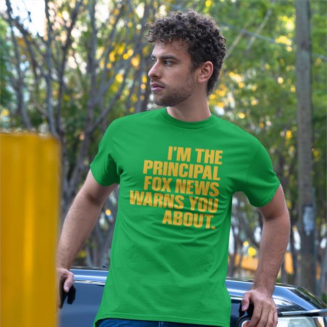 Libs Of Tiktok I'm The Principal Fox News Warns You About Shirts Janine Casella
