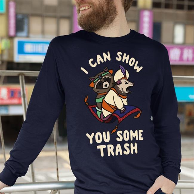 Kayleepinecone I Can Show You Some Trash Sweatshirt