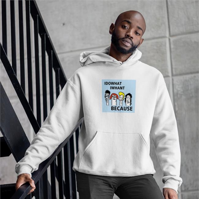 I Do What I Whant Because Sweatshirt