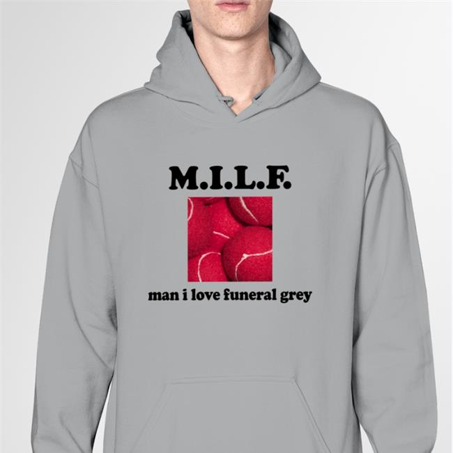 Milf Man I Love Funeral Grey Hoodie
