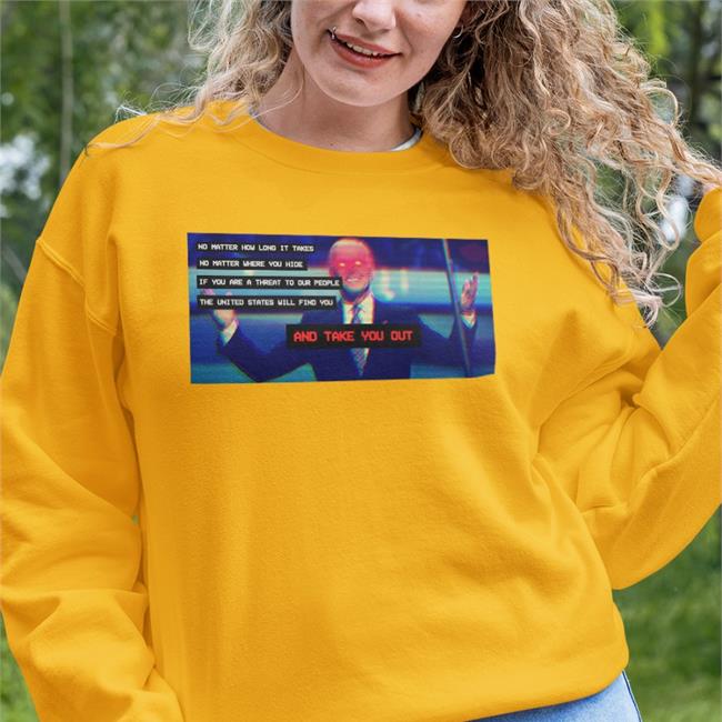 No Matter How Long It Takes No Matter Where You Hide Shirt Joe Biden Warren Everydaybastiat