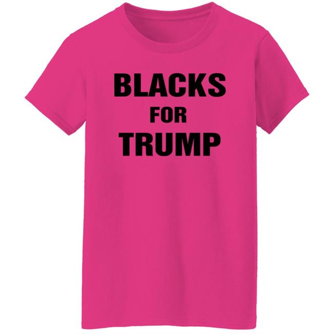 Blacks For Trump Shirt Hoodie Sweatshirt Blacks For Trump Shirt Hoodie Sweatshirt