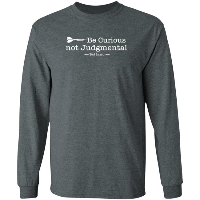 Be Curious Not Judgmental Ted Lasso Shirt Kristin Mountain Be Curious Not Judgmental Shirt Hoodie Sweatshirt Be Curious Not Judgmental Ted Lasso Shirt Kristin Mountain Be Curious Not Judgmental Shirt Hoodie Sweatshirt