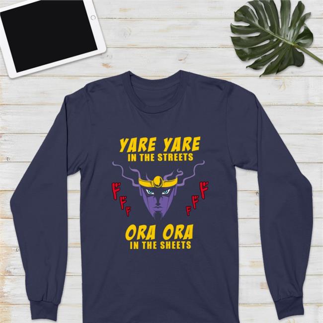 Jjba Cursed Yare Yare In The Streets Ora Ora In The Sheets Hoodie Cursed Jojo