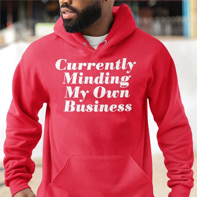 Currently Minding My Own Business Funny T Shirt Thejournalista
