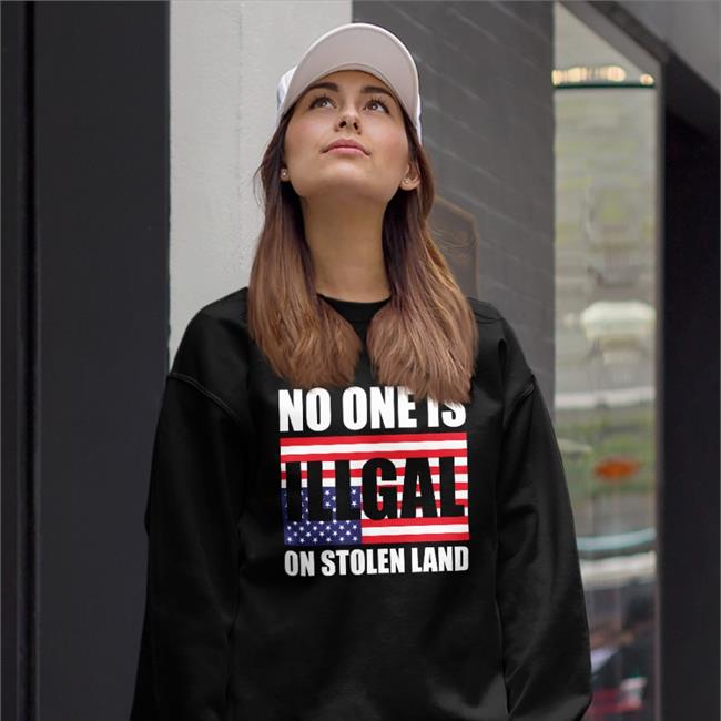 No One Is Illegal On Stolen Land Shirt