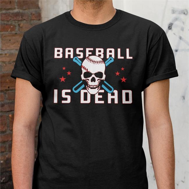 Baseball Is Dead Tee Shirt
