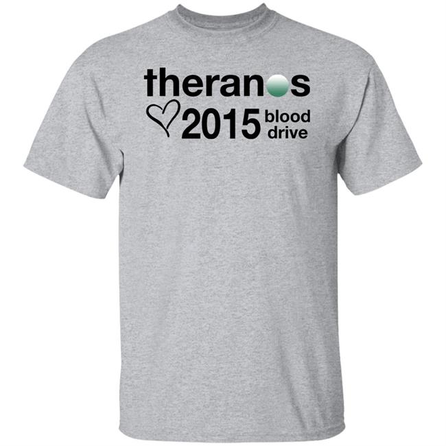 Shirts That Go Hard Merch Theranos 2015 Blood Drive Shirt