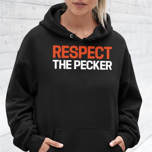 Respect The Pecker Funny T Shirt
