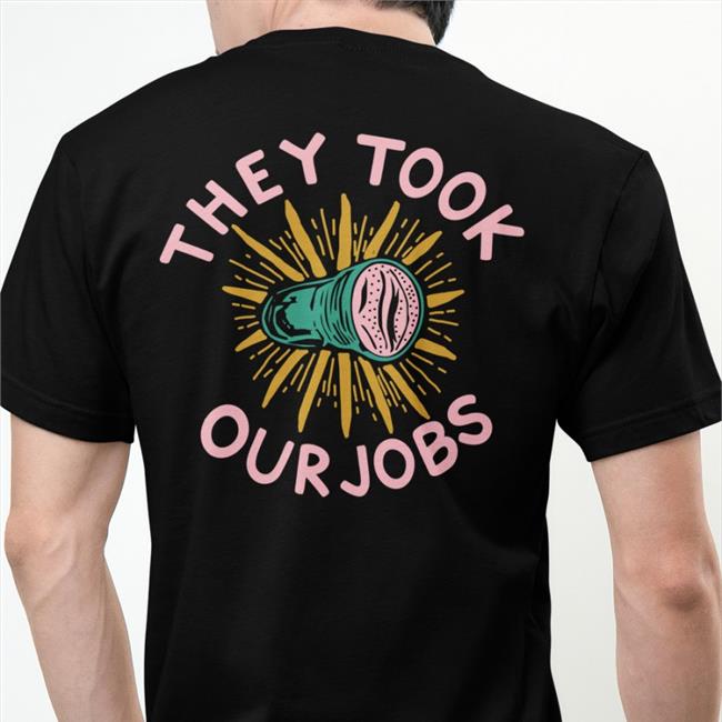 Shirts That Go Hard They Tool Our Jobs New Shirt