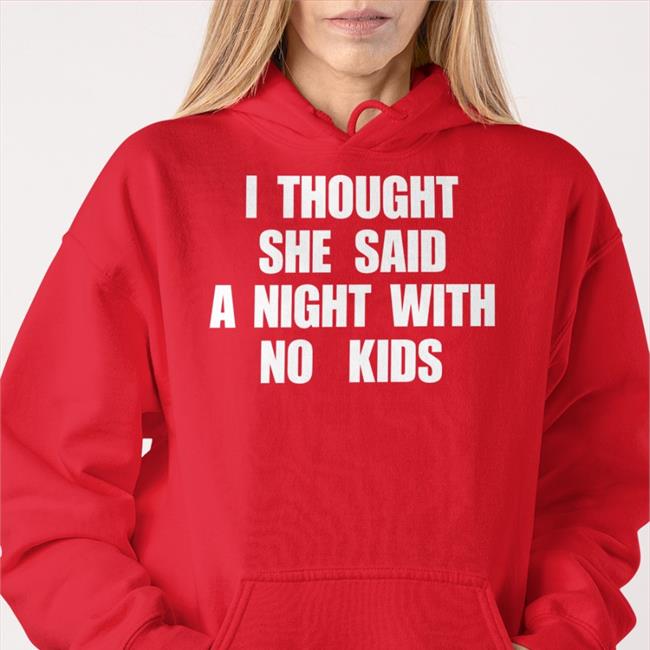 New Kids On The Block I Thought She Said A Night With No Kids T Shirts Nkotb