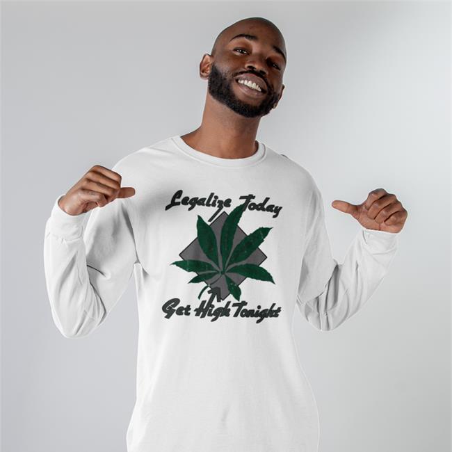 Thegreatkhalid Legalize Today Get High Tonight Shirt