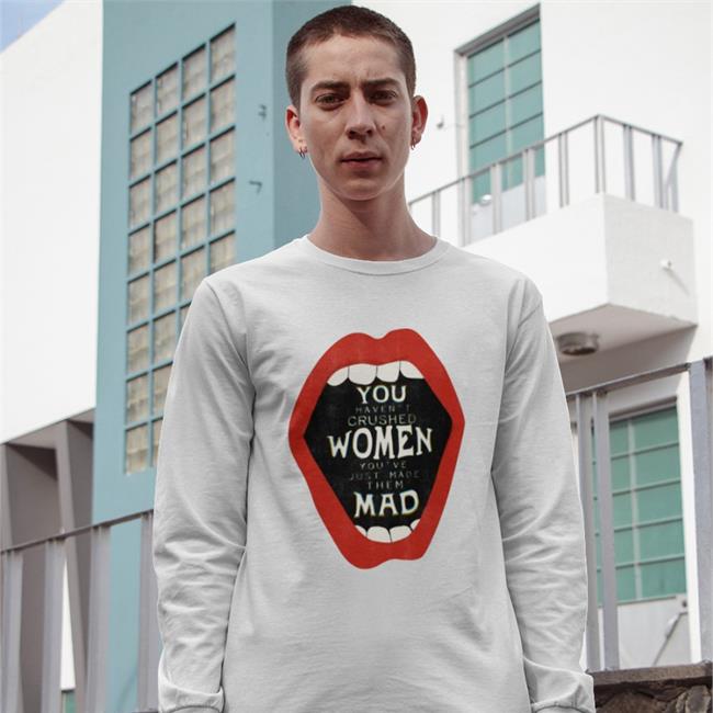 You've Only Made Women Mad Shirt Witches vs Patriarchy Mabel And Bear Store