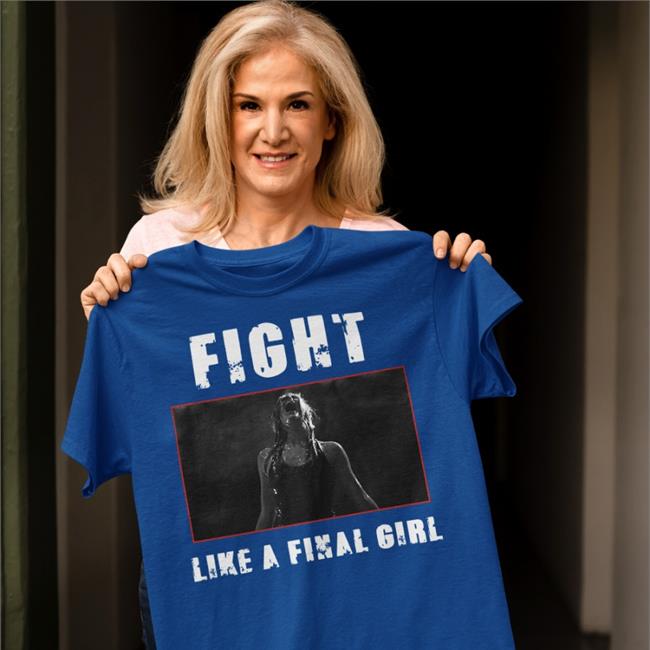 Horror Monster The Descent Ama Lea Fight Like A Final Girl Shirt